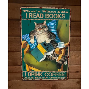 Thats What I do‎ Read Books Drink Coffee Know Things Cat 8x12 Animal Wall Sign
